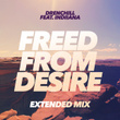 Freed from Desire (feat. Indiiana) [Extended Mix]