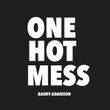 One Hot Mess