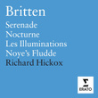 Britten: Les Illuminations, Serenade, Nocturne, Noye's Fludde