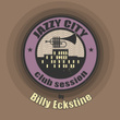 JAZZY CITY - Club Session by Billy Eckstine