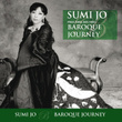 Sumi Jo - Baroque Journey