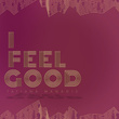 I Feel Good