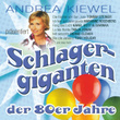 Andrea Kiewel Präsentiert: Schlagergiganten Der 80er Jahre