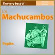 The Very Best Of Los Machucambos: Pepito