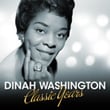 Dinah Washington - Classic Years