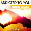 Addicted To You (feat. Llynn C)