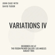 Variations IV (Recorded live at the Feigen/Palmer Gallery, Los Angeles - August 1965)