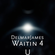 Waitin 4 U