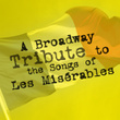 A Broadway Tribute To The Songs Of Les Misérables