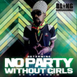 No Party Without Girls (So Up Riddim)