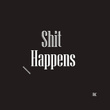 Shit Happens