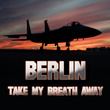 Take My Breath Away (as Heard In Top Gun) (re-Recorded / Remastered)