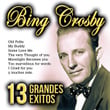 Bing Crosby 13 Grandes Éxitos