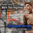 More Than Anything (christopher Norman Remixes)