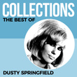 Collections - The Best Of - Dusty Springfield
