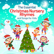 The Essential Christmas Nursery Rhymes and Songs for Kids