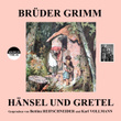 Brüder Grimm: Hänsel und Gretel