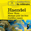 Haendel: Water Music, Musiques Pour Les Feux D'artifice Royaux