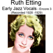 Early Jazz Vocals (Encore 3) [Recorded 1928-1929]