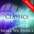 Shall We Dance - Musical Movie Classics (new Edition)