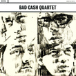 Bad Cash Quartet