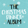The Christmas Dinner Album