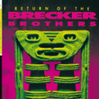 Return Of The Brecker Brothers