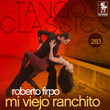 Tango Classics 283: Mi Viejo Ranchito