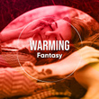 # Warming Fantasy