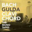 Bach - Gulda - Clavichord (Remastered) [The Mono Tapes]