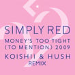 Money's Too Tight (to Mention) '09 (koishii & Hush Remix)