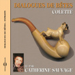 Colette : dialogues de bêtes (Extraits)