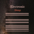 # Electronic Sleep