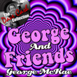 George And Friends - 