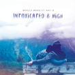 Intoxicated and High (feat. Kay Id)