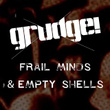 Frail Minds & Empty Shells