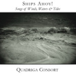 Ships Ahoy ! -  Songs Of Wind, Water & Tide