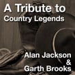 A Tribute To Country Legends Alan Jackson & Garth Brooks