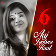 Aaj Jyotsna Raatey (From "Six") - Single