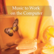 Music To Work On The Computer