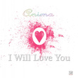 I Will Love You