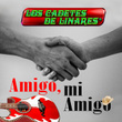 Amigo, Mi Amigo