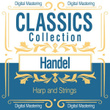 Handel, Harp and Strings (Classics Collection)