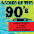 Ladies Of The 90s: A Tribute To Alanis Morrisette, Tori Amos, Fiona Apple And Natalie Merchant