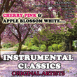 Cherry Pink And Apple Blossom White…instrumental Classics