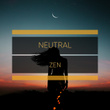 # 1 Album: Neutral Zen