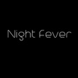 Night Fever