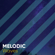 # Melodic Waves