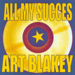 All My Succes - Art Blakey