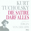 Kurt Tucholsky - Panter Tiger Und Co.  Die Satire Darf Alles! (gelesen Von Jürgen Von Der Lippe)